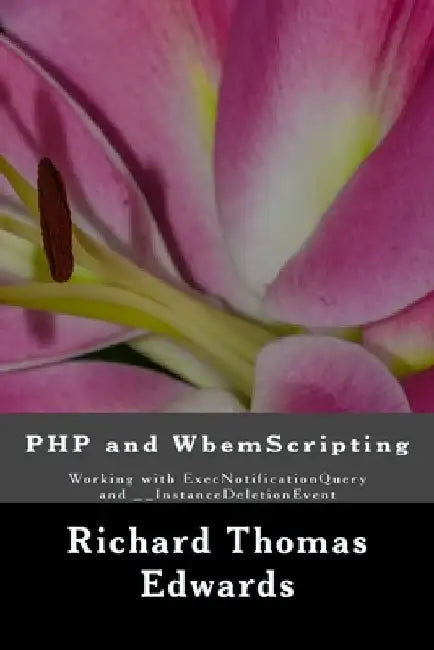 PHP and WbemScripting: Working with ExecNotificationQuery and __InstanceDeletionEvent by Richard Thomas Edwards