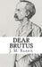 Dear Brutus by James Matthew Barrie