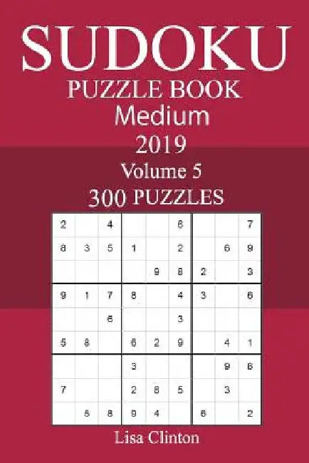 300 Medium Sudoku Puzzle Book 2019 by Lisa Clinton