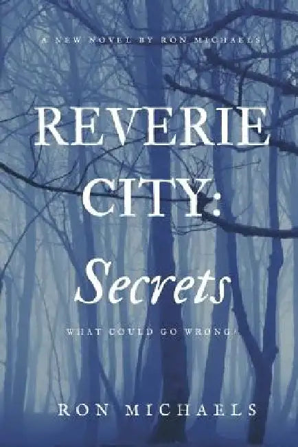 Reverie City: Secrets by Ron Michaels