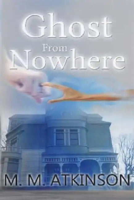 Ghost From Nowhere by M. M. Atkinson