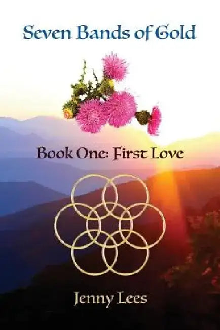 Seven Bands of Gold: First Love by Jenny Lees