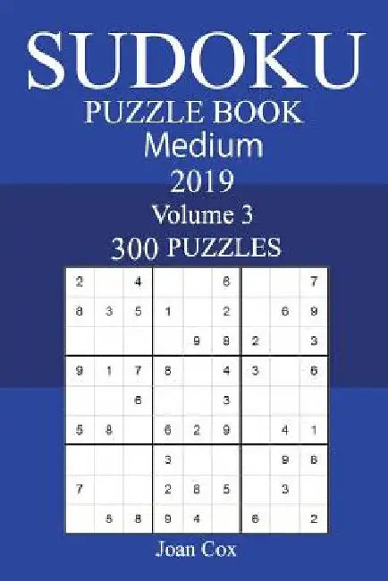 300 Medium Sudoku Puzzle Book 2019 by Joan Cox