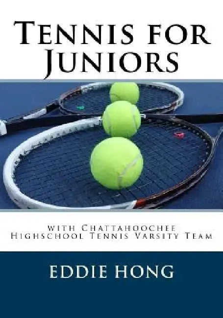 Tennis for Juniors by Eddie Hong