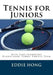 Tennis for Juniors by Eddie Hong