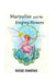 Maryalise and the Singing Flowers by Rose Owens