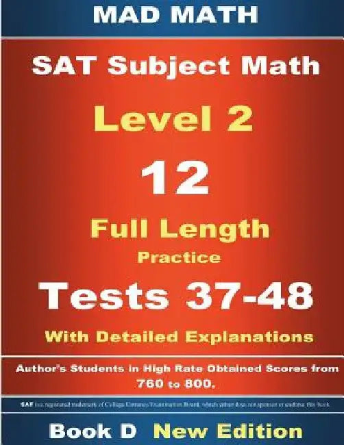 2018 SAT Subject Level 2 Book D Tests 37-48 by John Su