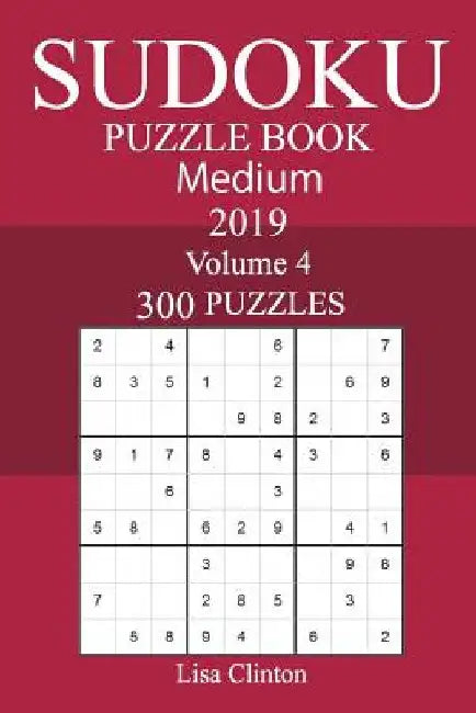 300 Medium Sudoku Puzzle Book 2019 by Lisa Clinton