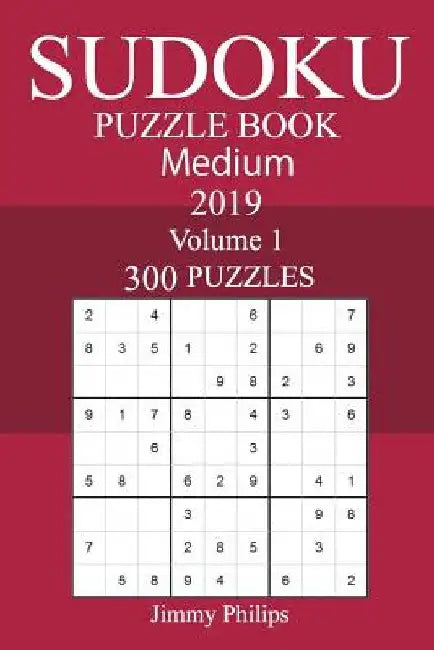 300 Medium Sudoku Puzzle Book 2019 by Jimmy Philips
