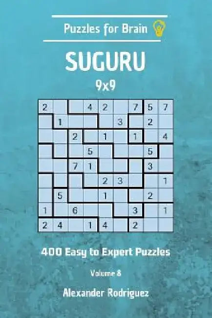 Puzzles for Brain Suguru - 400 Easy to Expert 9x9 vol. 8 by Alexander Rodriguez