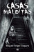 Casas Malditas: Misterios, fenómenos paranormales y crímenes rituales by Segura, Miguel Ángel