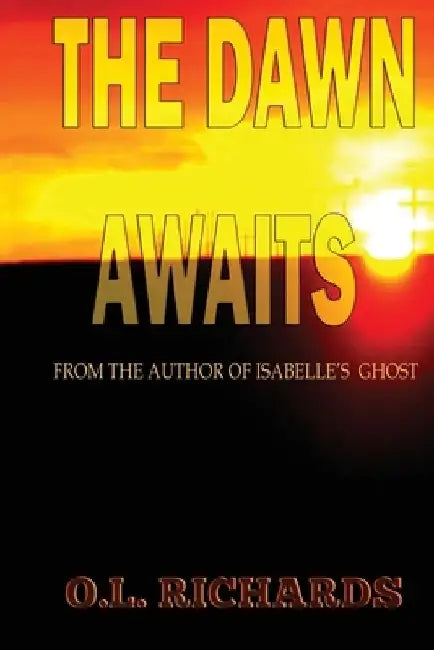The Dawn Awaits by O. L. Richards
