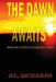 The Dawn Awaits by O. L. Richards