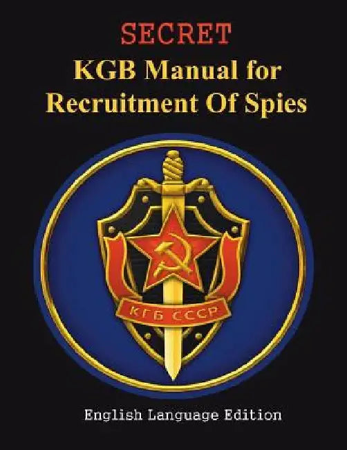 SECRET KGB Manual for Recruitment of Spies by The Kgb