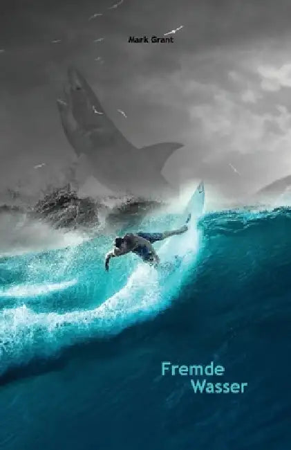 Fremde Wasser: Intermediate German Reader Parallel translation for speakers of English by Mark Grant