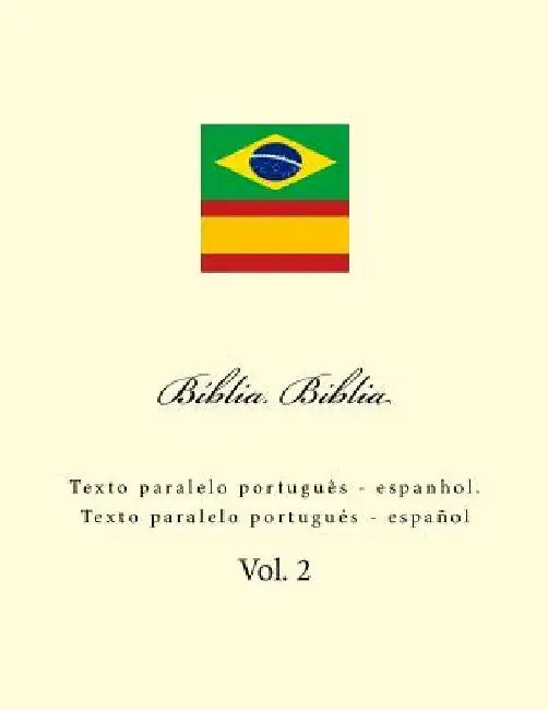 Bíblia. Biblia: Texto Paralelo Portuguès - Espanhol. Texto Paralelo Portugués - Español by Kushnir, Ivan