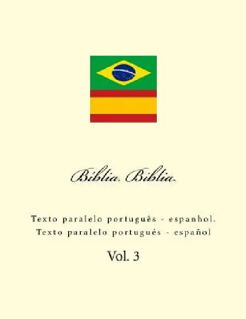 Bíblia. Biblia: Texto Paralelo Portuguès - Espanhol. Texto Paralelo Portugués - Español by Kushnir, Ivan