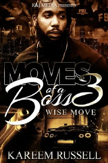 Moves of a Boss - 3 Wise Moves by Kareem Russell