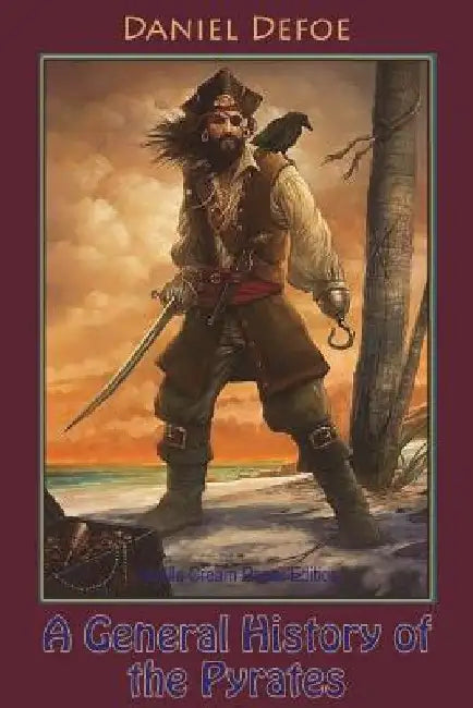 A General History of the Pyrates by Daniel Defoe