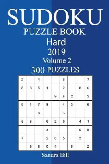 300 Hard Sudoku Puzzle Book 2019 by Sandra Bill