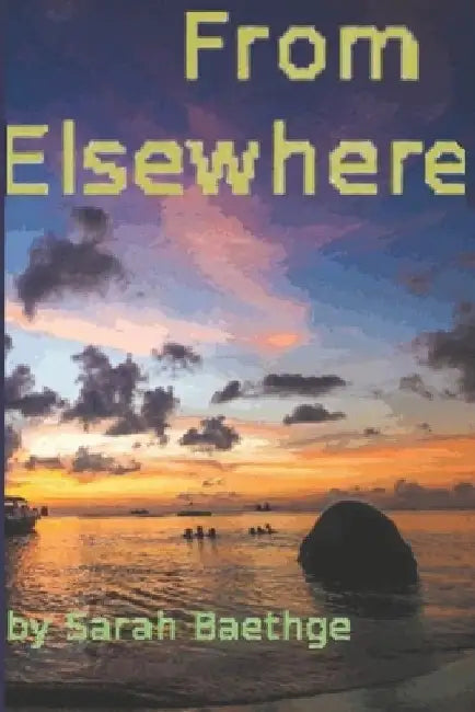 From Elsewhere by Sarah Baethge