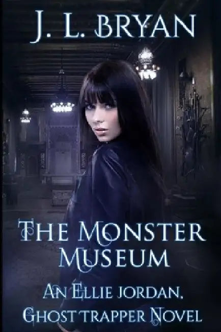 The Monster Museum by J. L. Bryan