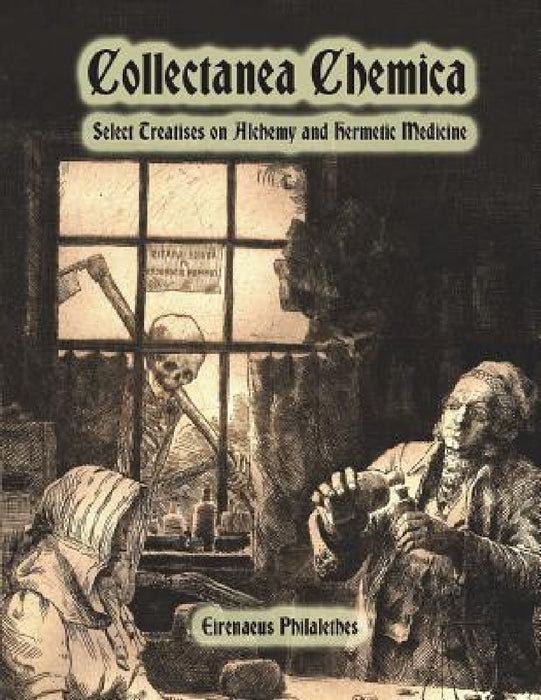 Collectanea Chemica: Select Treatises on Alchemy and Hermetic Medicine by Dahlia V. Nightly