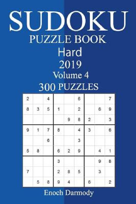 300 Hard Sudoku Puzzle Book 2019 by Enoch Darmody