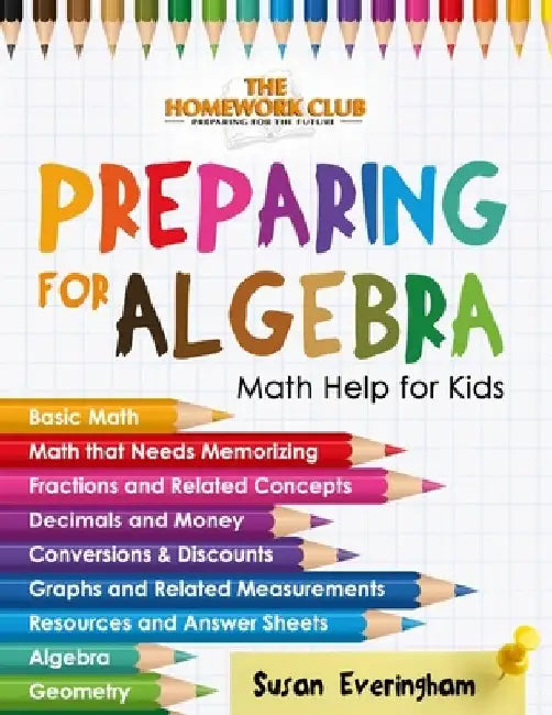 The Homework Club's - Preparing for Algebra: Math Help for Struggling Kids by Susan Everingham