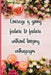 Courage Is Going Failure to Failure Without Loosing Enthusiasm by Jane Maxwell