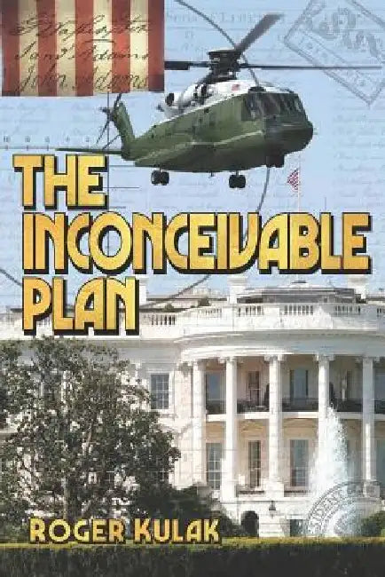The Inconceivable Plan by Roger Kulak