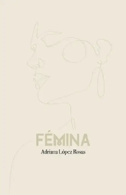 Femina by Lopez Rosas, Adriana