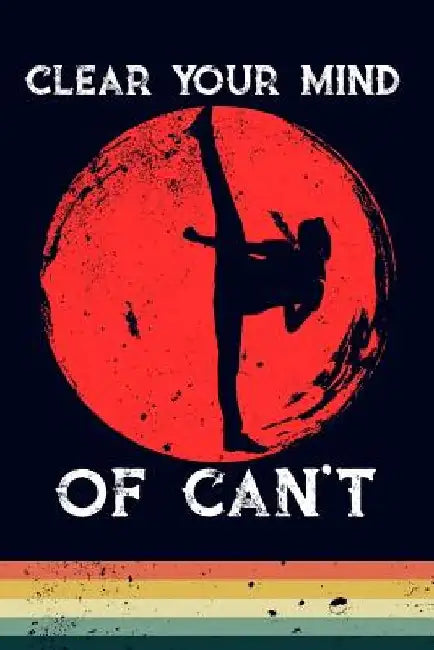 Clear Your Mind of Can't by Scott Maxwell