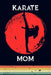 Karate Mom by Scott Maxwell