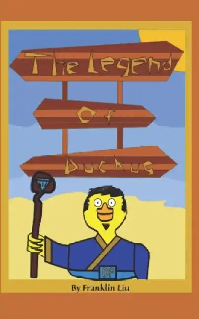The Legend of Duckus by Franklin Liu