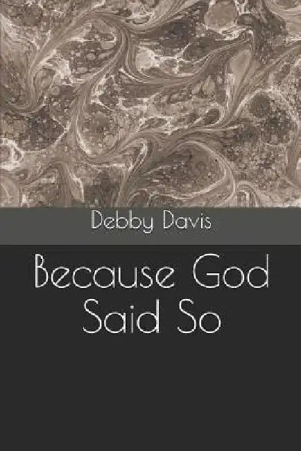 Because God Said So by Debby Davis