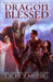 Dragon Blessed by D. K. Holmberg
