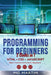 Programming for Beginners: 3 Books in 1- HTML+CSS+JavaScript (Basic Fundamental Guide for Beginners) by Mg Martin