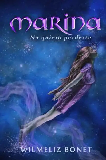 Marina: no quiero perderte by Bonet, Wilmeliz