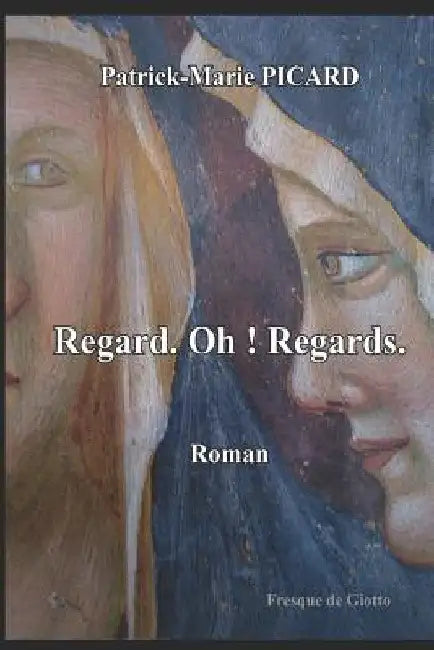Regard. Oh! Regards. by Picard, Patrick-Marie