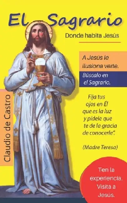 El Sagrario / Donde habita Jesús: Nuevo Formato by de Castro, Claudio