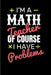 I'm a Math Teacher of Course I Have Problems by Eve Emelia