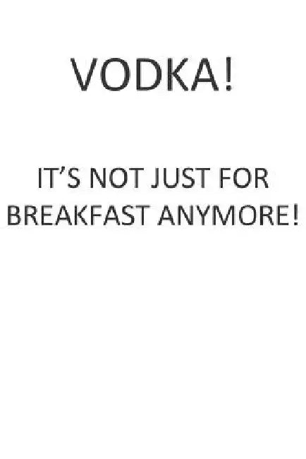 Vodka! It's Not Just for Breakfast Anymore! by Nishi Neko