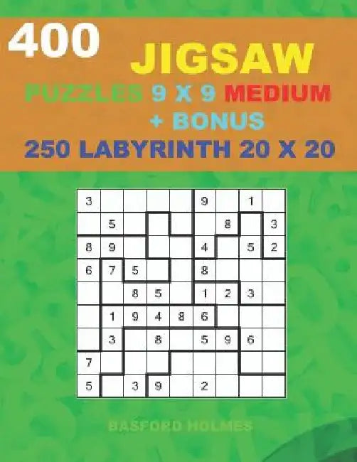 400 JIGSAW puzzles 9 x 9 MEDIUM + BONUS 250 LABYRINTH 20 x 20: Sudoku Medium levels and Maze puzzles very hard level by Basford Holmes