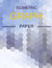 Isometric Graph Paper: Draw Your Own 3D, Sculpture or Landscaping Geometric Designs! 1/4 inch Equilateral Triangle Isometric Graph Recticle T by Makmak Notebooks