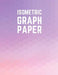 Isometric Graph Paper: Draw Your Own 3D, Sculpture or Landscaping Geometric Designs! 1/4 inch Equilateral Triangle Isometric Graph Recticle T by Makmak Notebooks