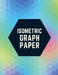 Isometric Graph Paper: Draw Your Own 3D, Sculpture or Landscaping Geometric Designs! 1/4 inch Equilateral Triangle Isometric Graph Recticle T by Makmak Notebooks