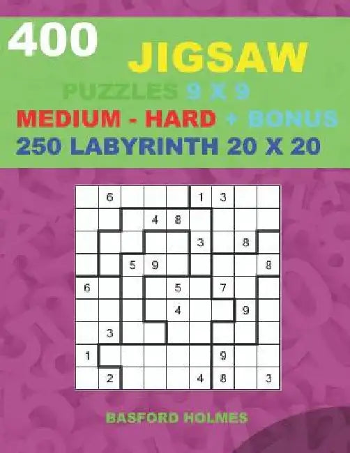 400 JIGSAW puzzles 9 x 9 MEDIUM - HARD + BONUS 250 LABYRINTH 20 x 20: Sudoku Medium - Hard levels and Maze puzzles very hard level by Basford Holmes