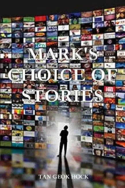 Mark's Choice of Stories by Geok Hock Tan