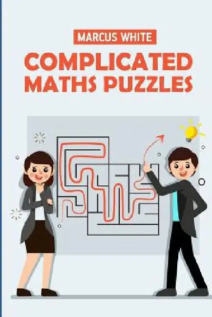 Complicated Maths Puzzles: Number Cross Puzzles by Marcus White